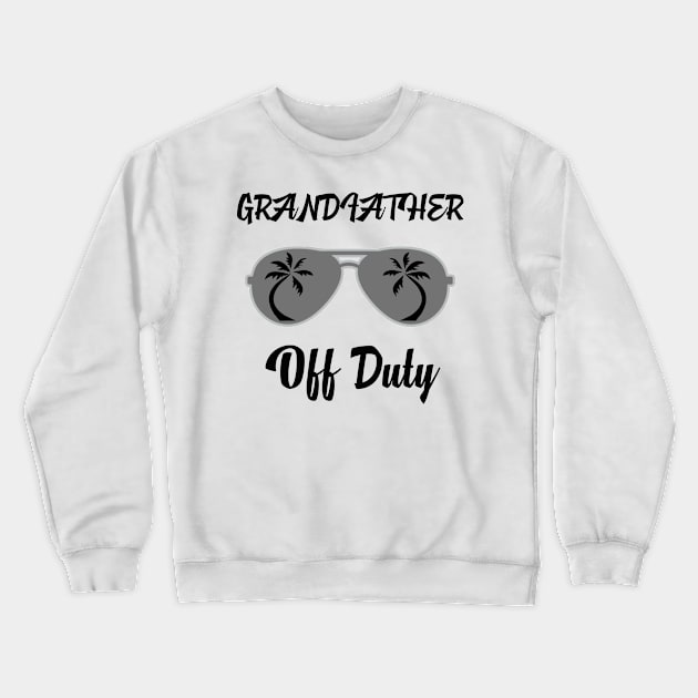 Off Duty Grandfather Funny Summer Vacation Crewneck Sweatshirt by chrizy1688